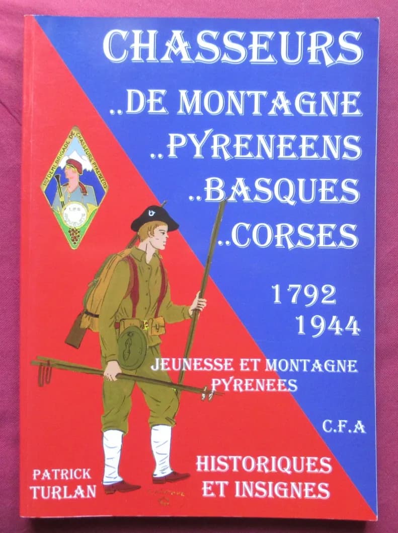 Chasseurs de Montagne Pyrénéens Basques Corses 1792 1944