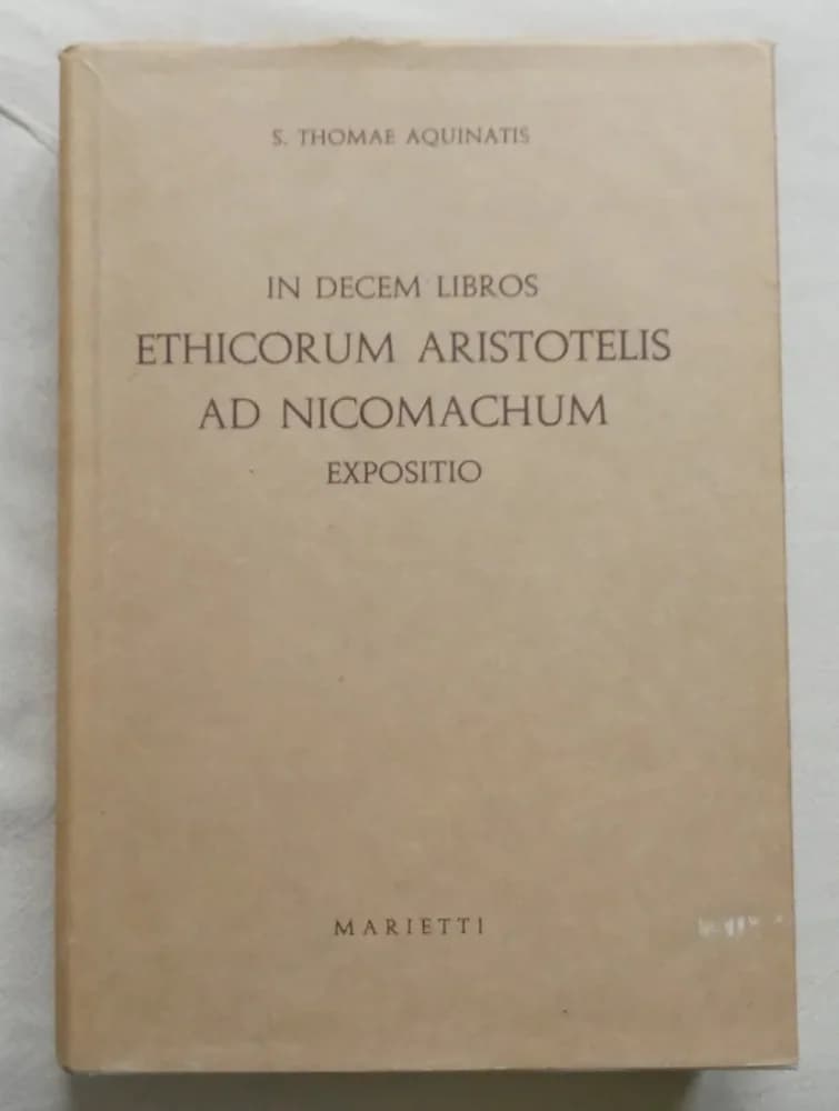 In Decem Libros Ethicorum Aristotelis ad Nicomachum - Expositio