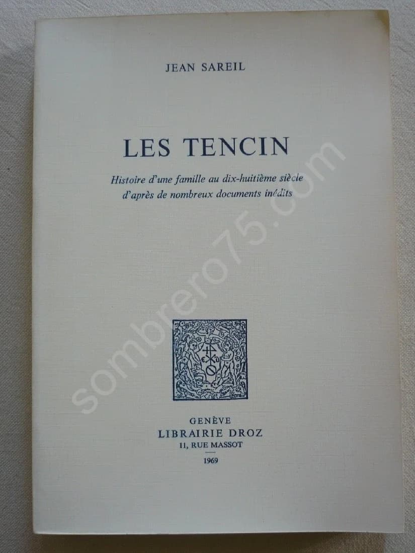 Les Tencin - Histoire d'une Famille au 18e Siècle. Jean Sareil