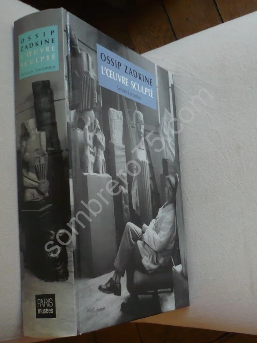 Ossip Zadkine - L'Oeuvre Sculpé