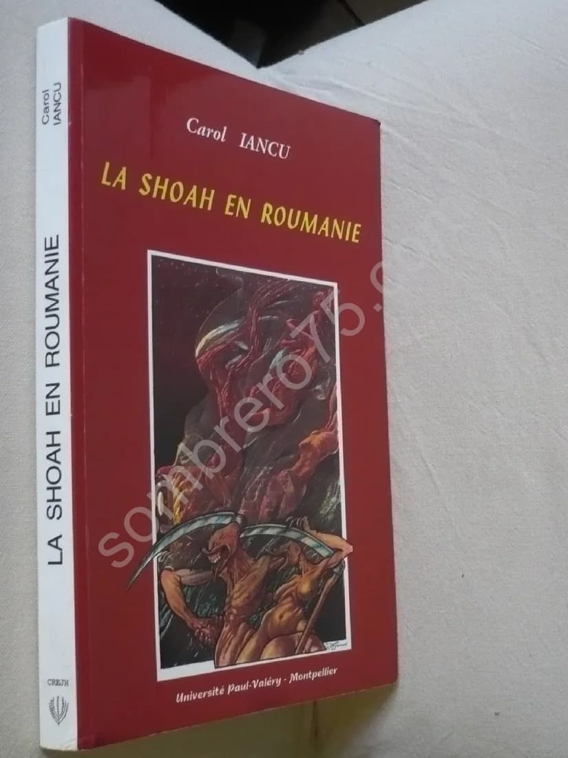 La Shoah en Roumanie. Les Juifs sous le Régime d'Antonescu (1940-1944)