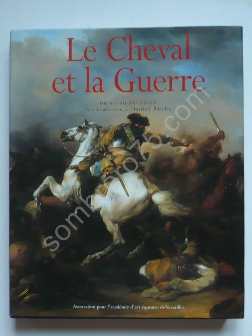 Le Cheval et la Guerre du XVe au XXe Siècle