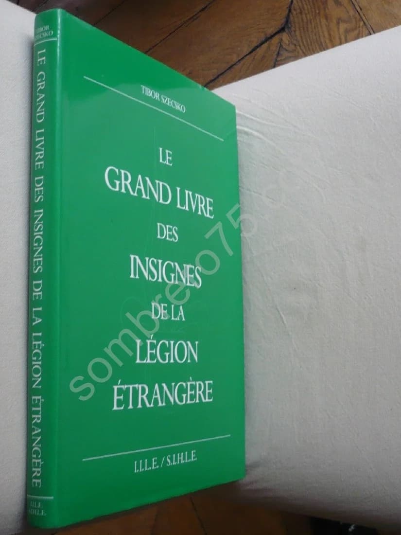Le Grand Livre des Insignes de La Légion Etrangère - Image 2