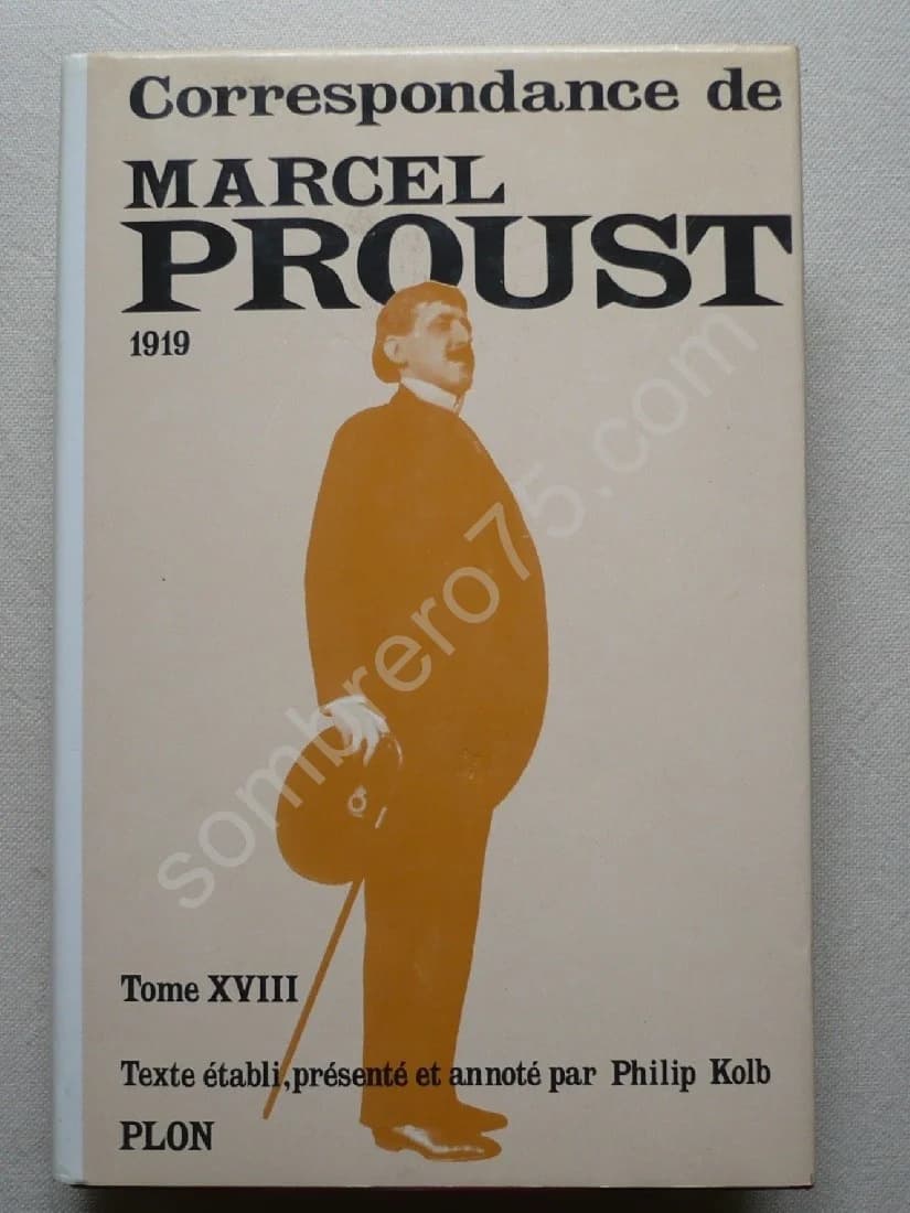 Correspondance de Marcel Proust 1919 - Tome 18. Texte Établi et Annoté par KOLB Philip