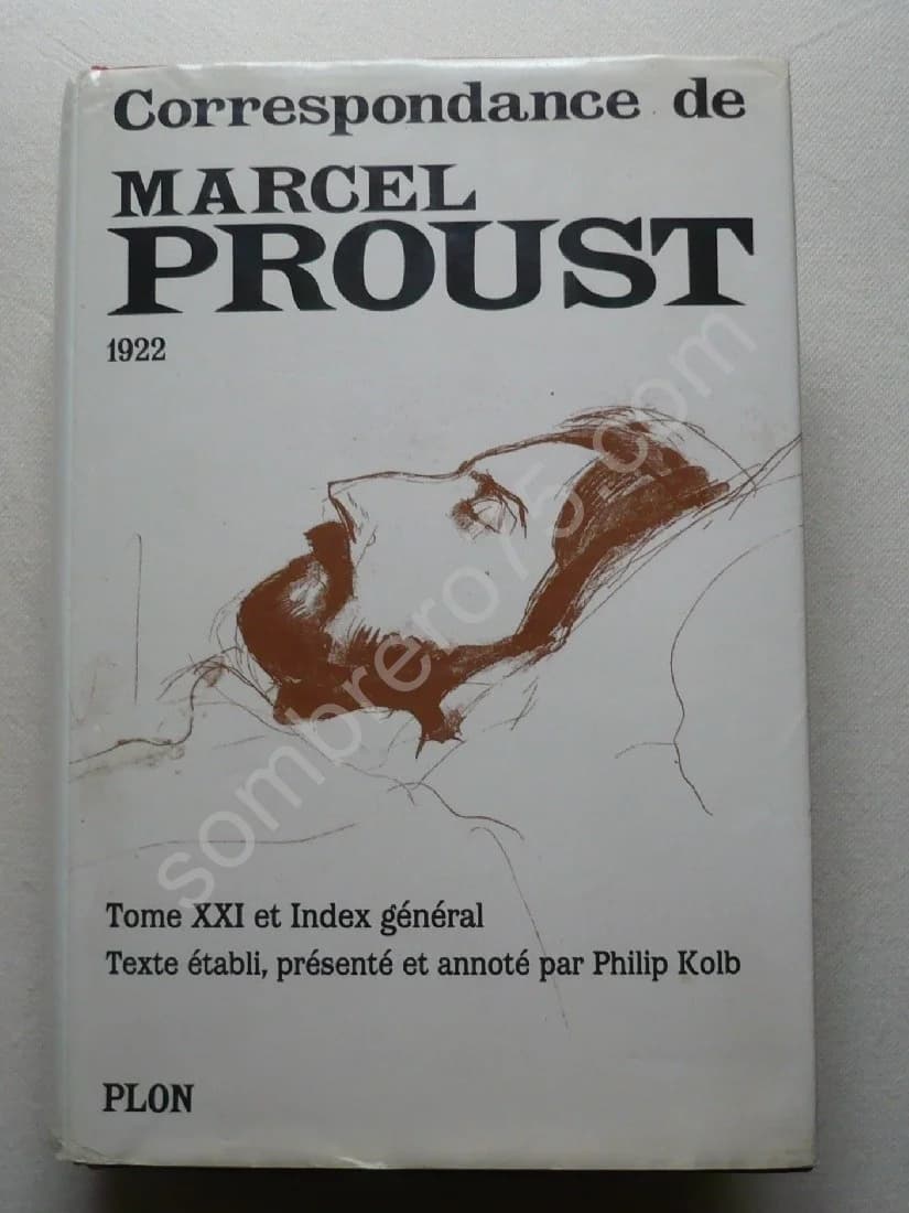 Correspondance de Marcel Proust 1922 - Tome 21. Texte Établi et Annoté par KOLB Philip