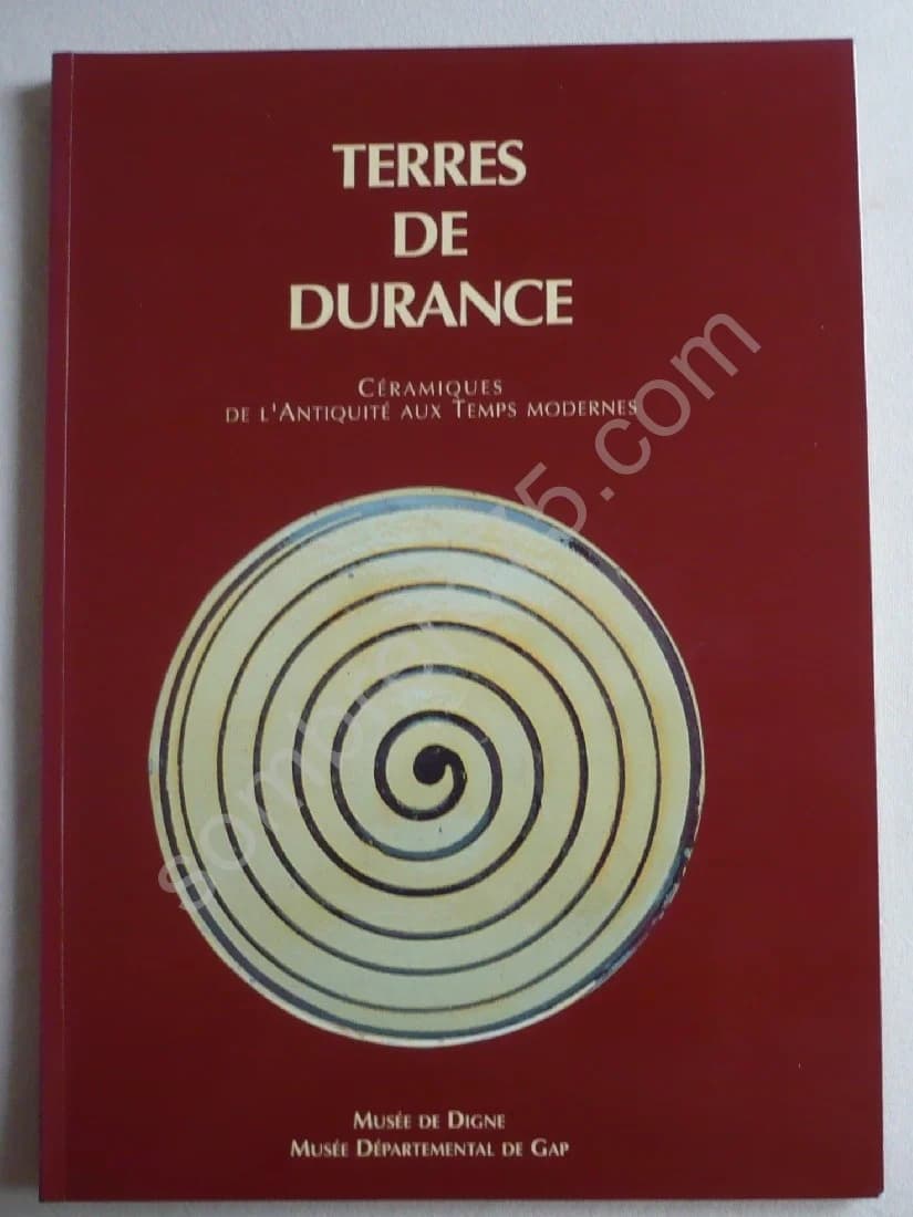Terres de Durance. Céramiques de l'Antiquité aux Temps Modernes. Musée de Digne