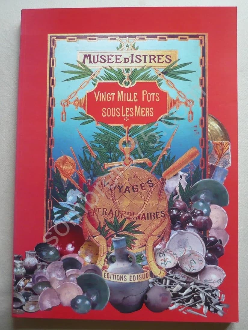 Vingt Mille Pots sous les Mers. Le Commerce de la Céramique en Provence et Languedoc du X au XIXe Siècle. Musée d'Istres. Henri