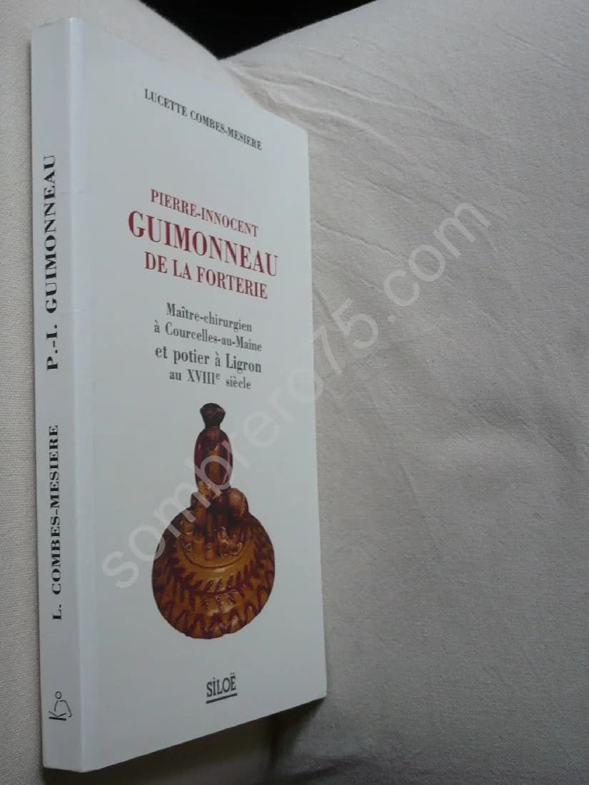 Pierre-Innocent Guimonneau de La Forterie: Maître-Chirurgien à Courcelles-Au-Maine et Potier à Ligron au XVIIIe Siècle - Image 2