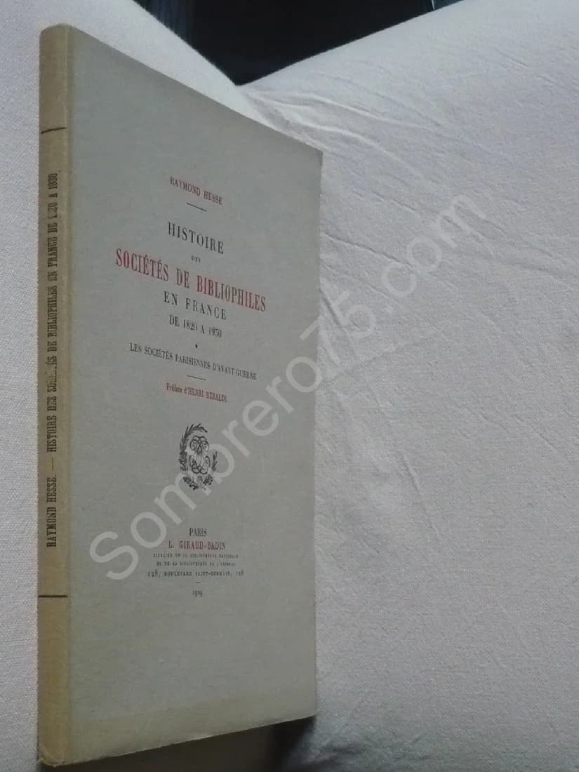 Histoire des Sociétés de Bibliophiles en France de 1820 à 1930. Les Sociétés Parisiennes d'avant Guerre. Tome 1