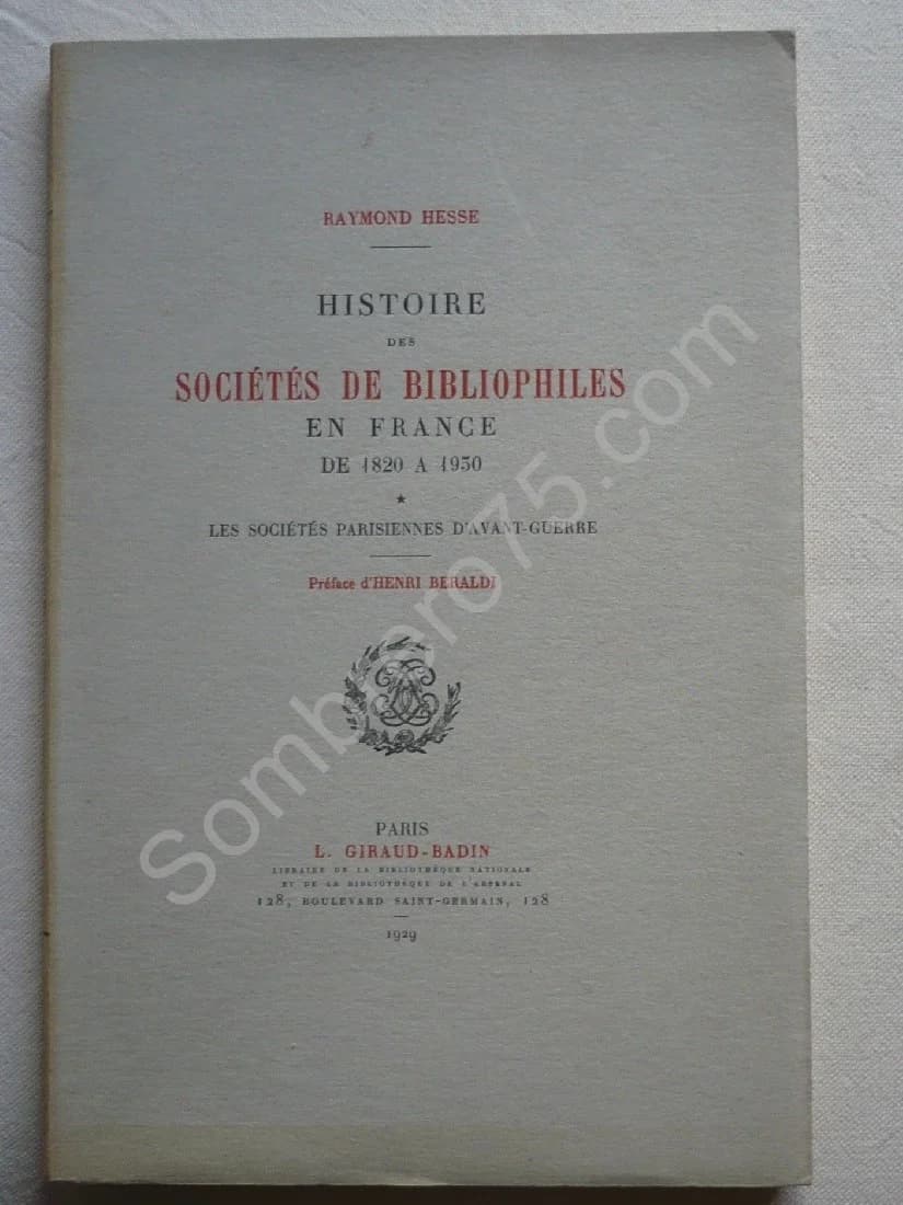 Histoire des Sociétés de Bibliophiles en France de 1820 à 1930. Les Sociétés Parisiennes d'avant Guerre. Tome 1 - Image 2
