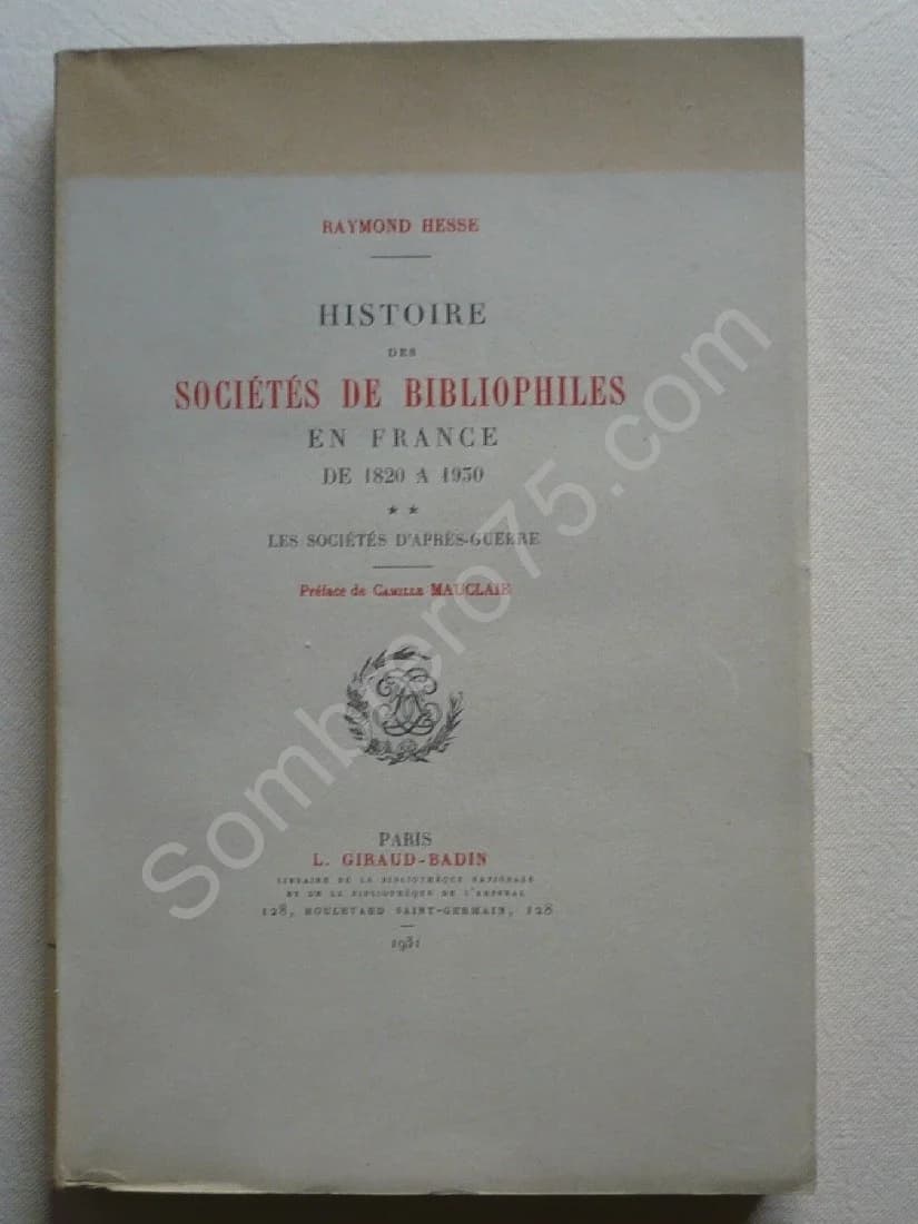 Histoire des Sociétés de Bibliophiles en France de 1820 à 1930. Les Sociétés d'après Guerre. Tome 2