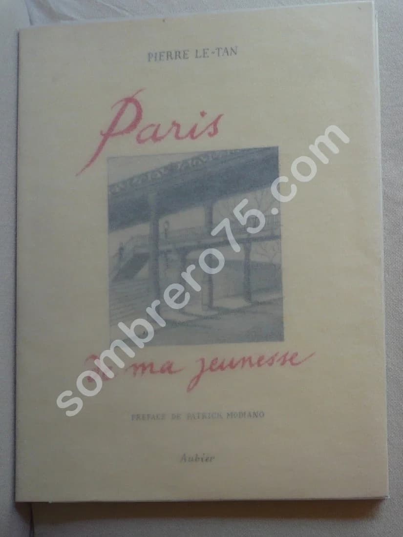 Paris de ma Jeunesse. Pierre Le Tan. Préface Modiano