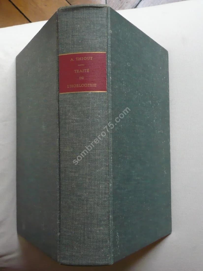 Traité de l'Horlogerie Mécanique et Pratique Académie Royale des Sciences Reliés avec Planches