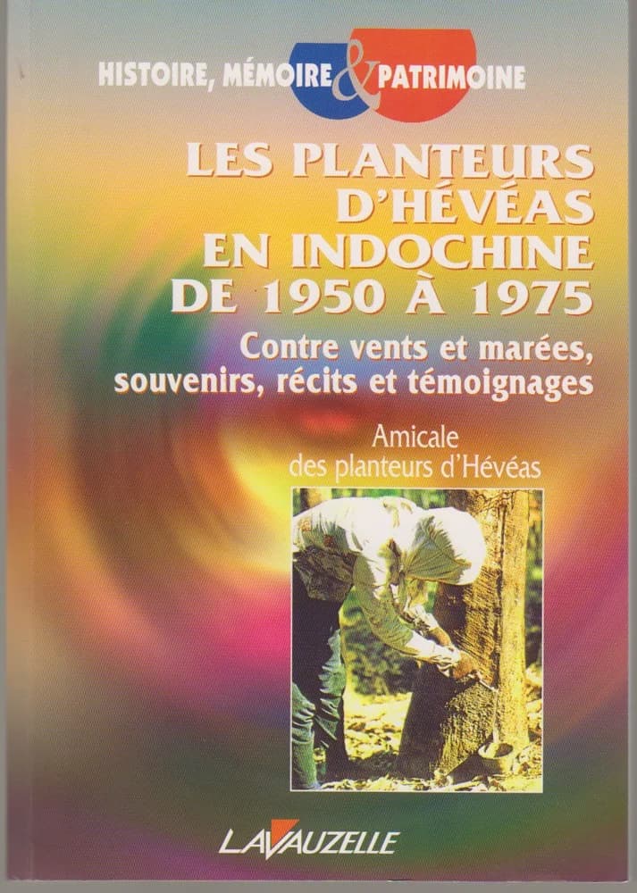 Les Planteurs d'Heveas en Indochine de 1950 à1975