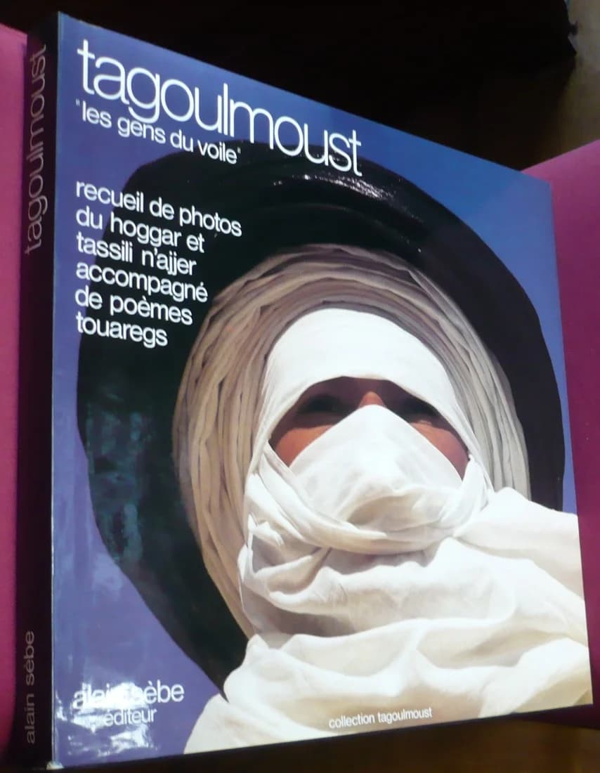 Tagoulmoust. Les Gens du Voile - Alain Sebe