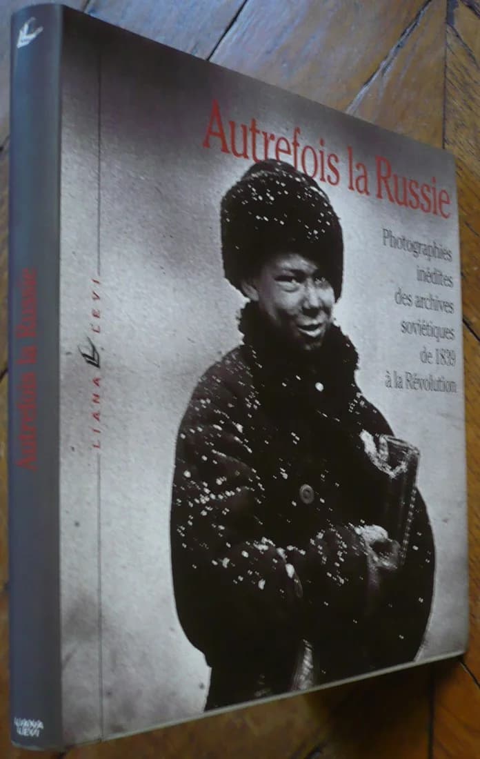 Autrefois la Russie : Photographies Inédites des Archives Soviétiques de 1839 à la Révolution