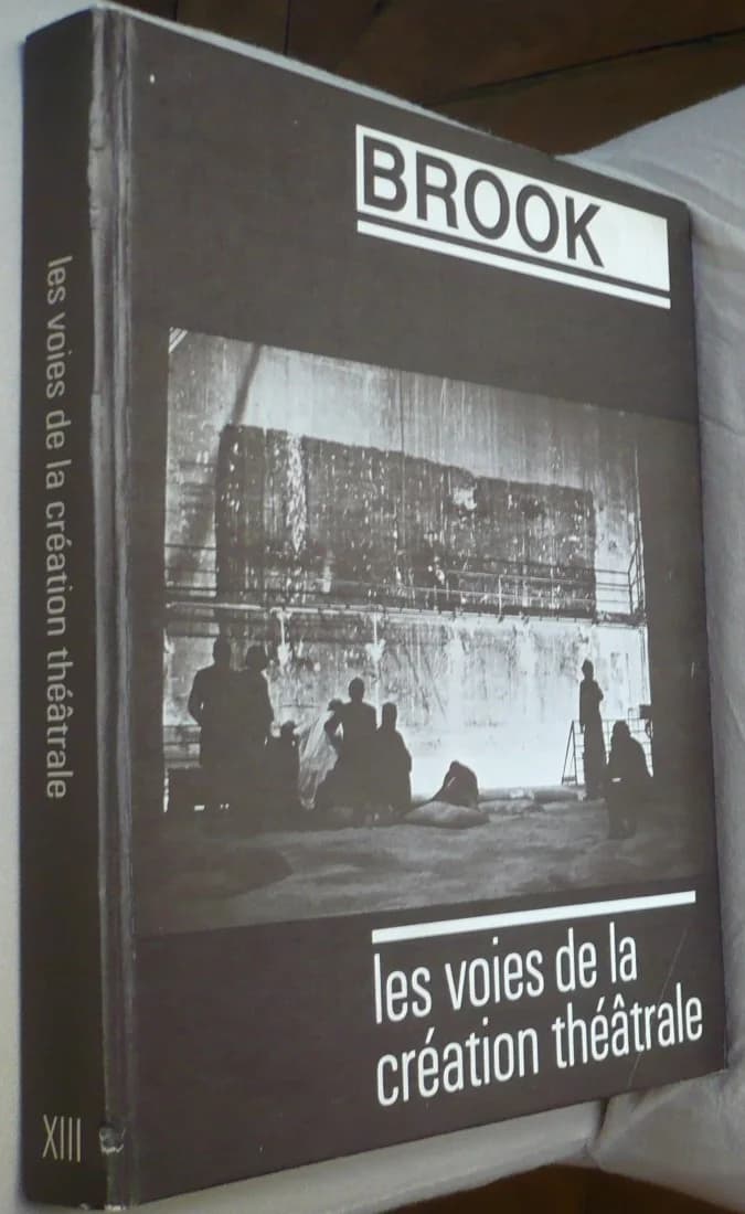 Les Voies de la Création Théâtrale. Brook