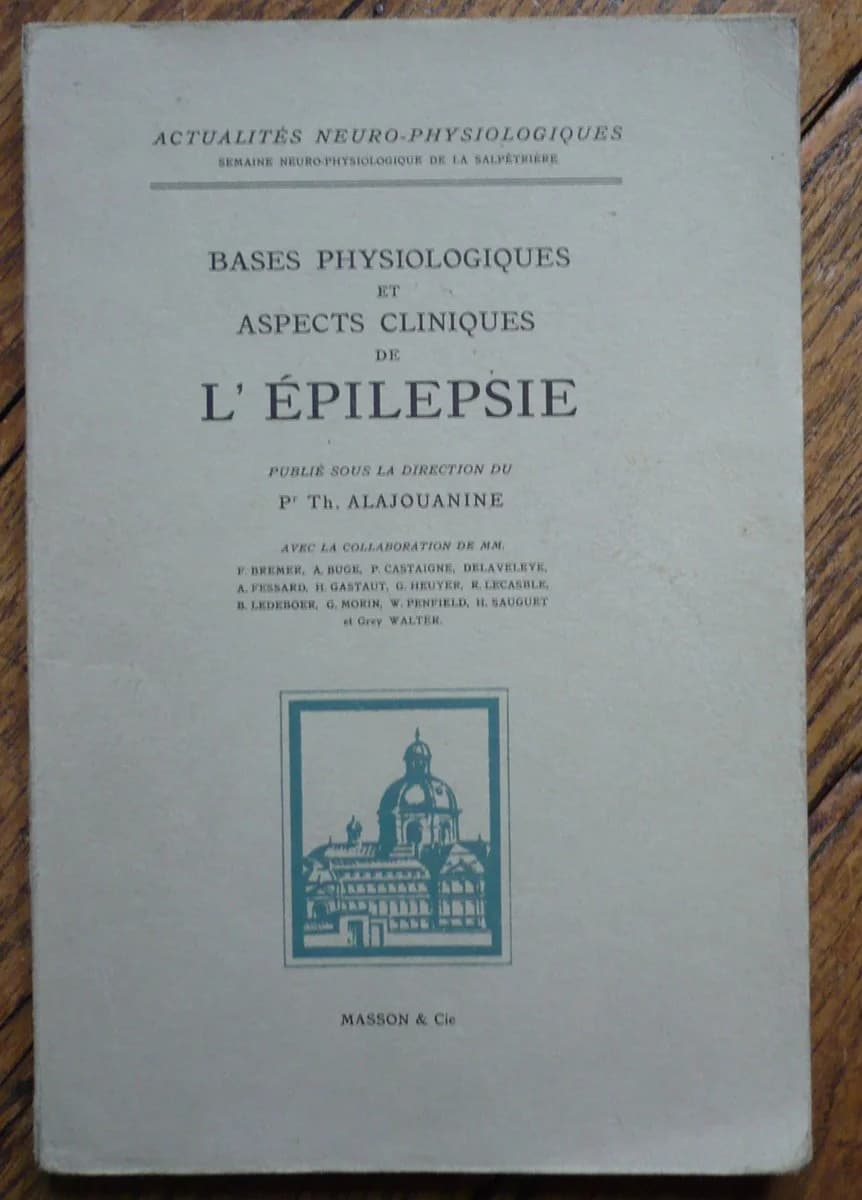 Bases Physiologiques et Aspects Cliniques de l'Epilepsie. Pr Alajouanine