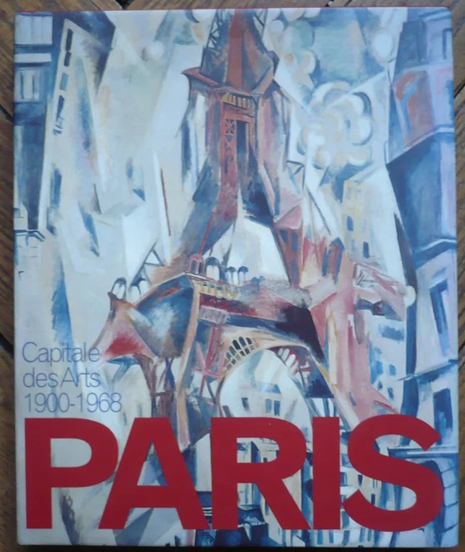 Paris Capitale des Arts 1900 - 1968. Catalogue