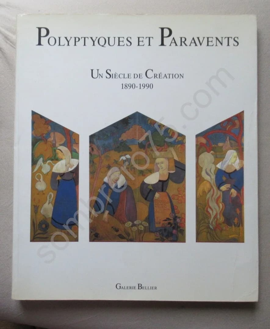 Polyptiques et Paravents. Un Siècle de Création 1890 - 1990