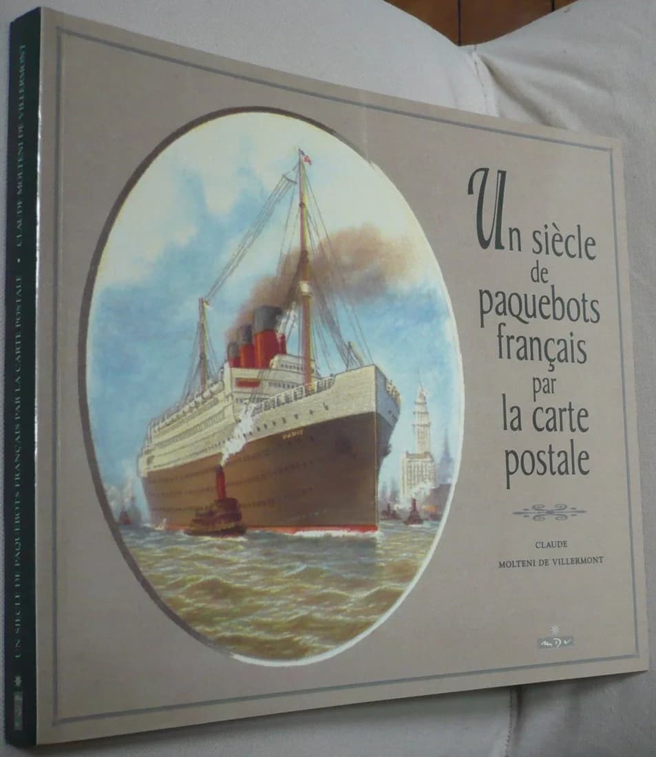 Un Siècle de Paquebots Français par la Carte Postale