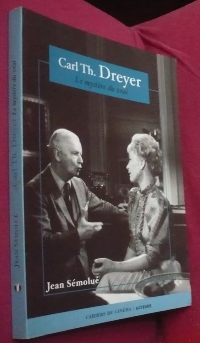 Carl Dreyer Le Mystère du Vrai. Jean Semolue