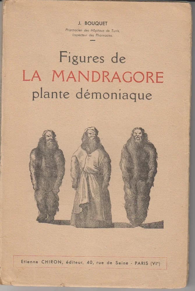 Figures de la Mandragore - Plante Démoniaque. J. Bouquet