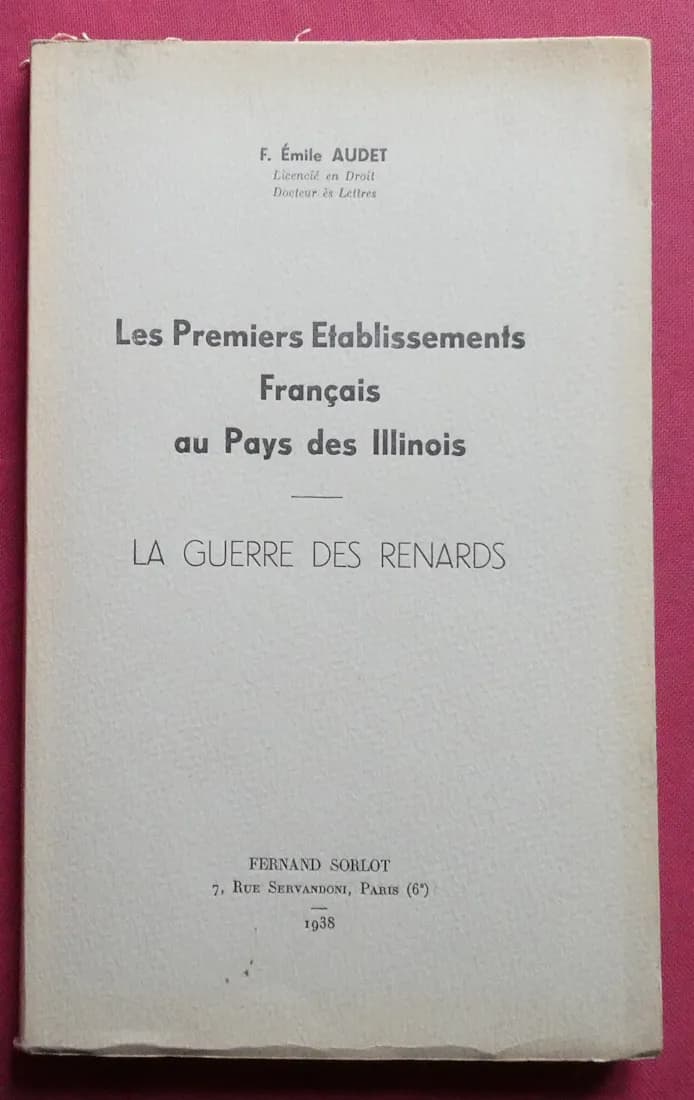 Les Premiers Etablissements Français au Pays des Illinois La Guerre des Renards