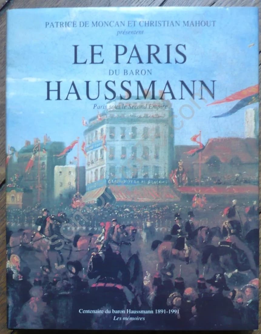 Le Paris du Baron Haussmann. Patrice de Moncan et Christian Mahout