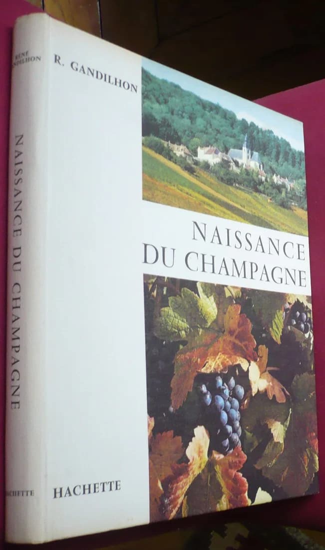 Naissance du Champagne, Dom Pierre Perignon. René Gandilhon