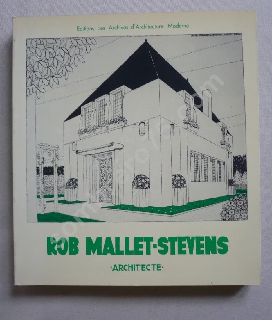 Rob Mallet Stevens - Architecte. Dominique Deshoulières