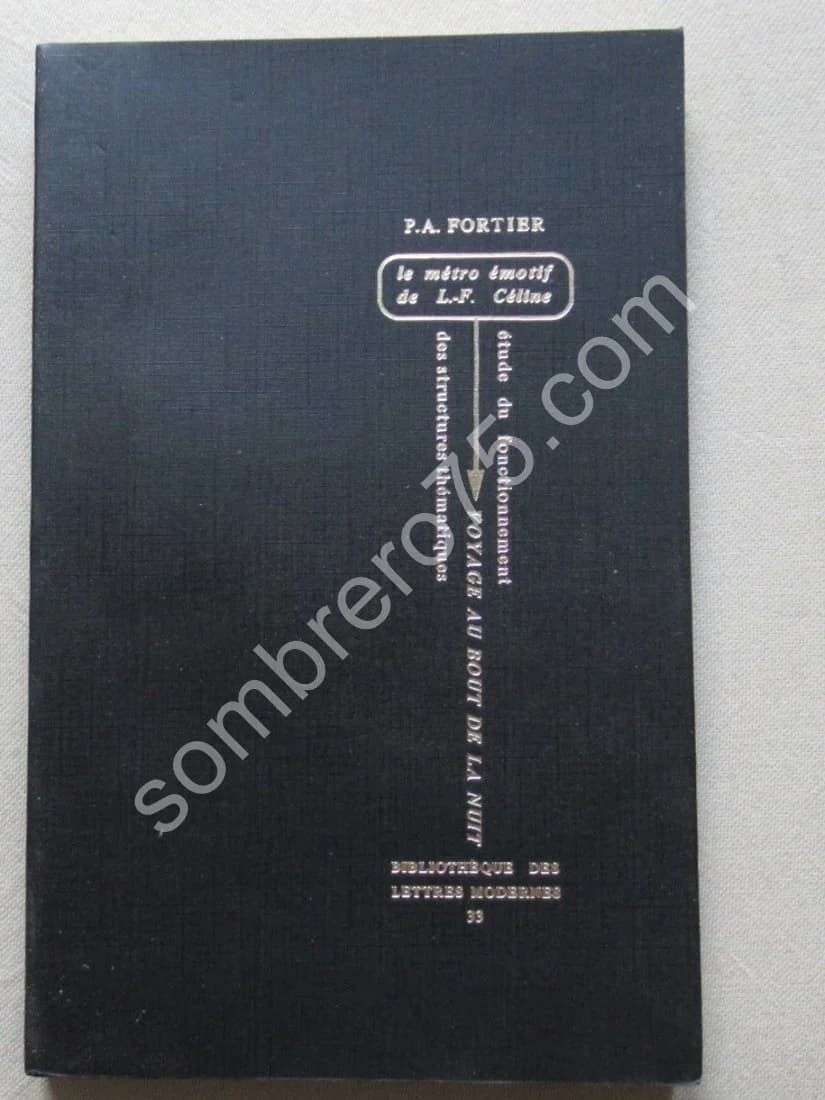 Le Métro Emotif de L. F. Céline. Etudes du fonctionnement des structures. P Fortier