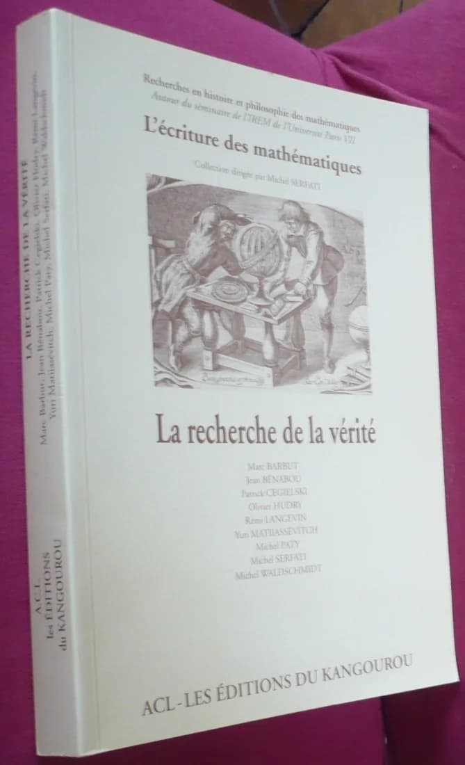 La Recherche de la Vérité. L'écriture des mathématiques. Marc Barbut. Jean Benabou. Patrick Cegielski