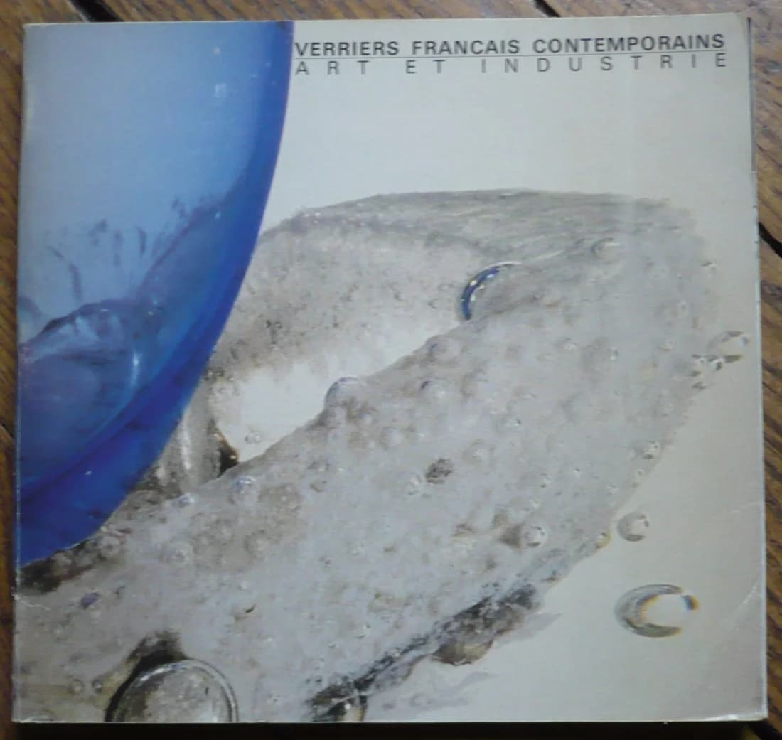 Verriers Français Contemporains. Art et Industrie. Chantal Bizot