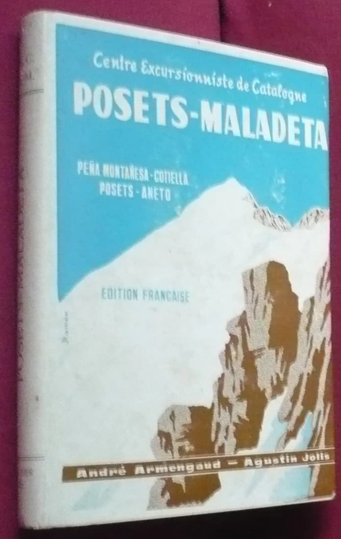 Posets-Maladeta : Du Cinca à la Noguera Ribagorzana, Peña Montañesa, Cotiella, Turbón, Posets, Eristé, Aneto, Malibierne, Forcan