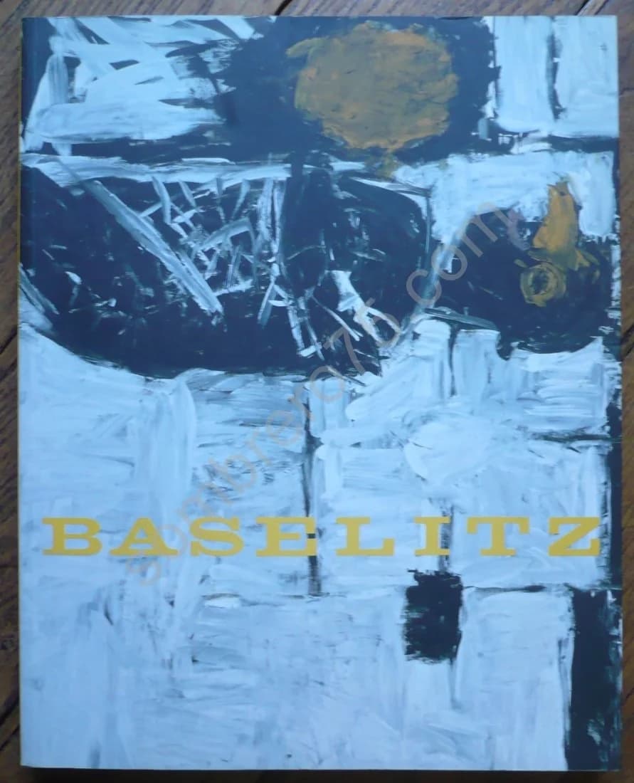 Baselitz Georg. Catalogue Exposition 2007