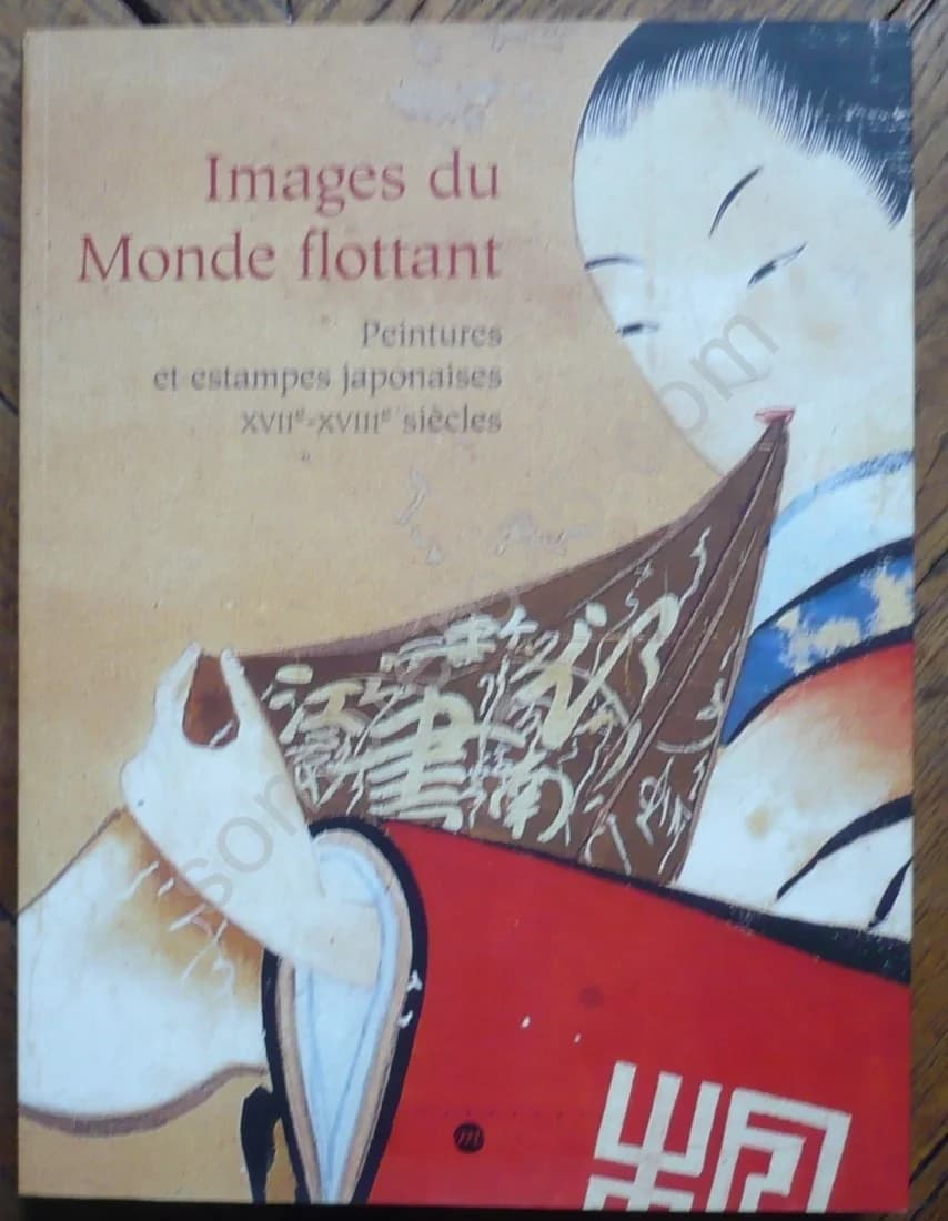 Images du Monde Flottant. Peintures et Estampes Japonaises XVIIe - XVIIIe siècles
