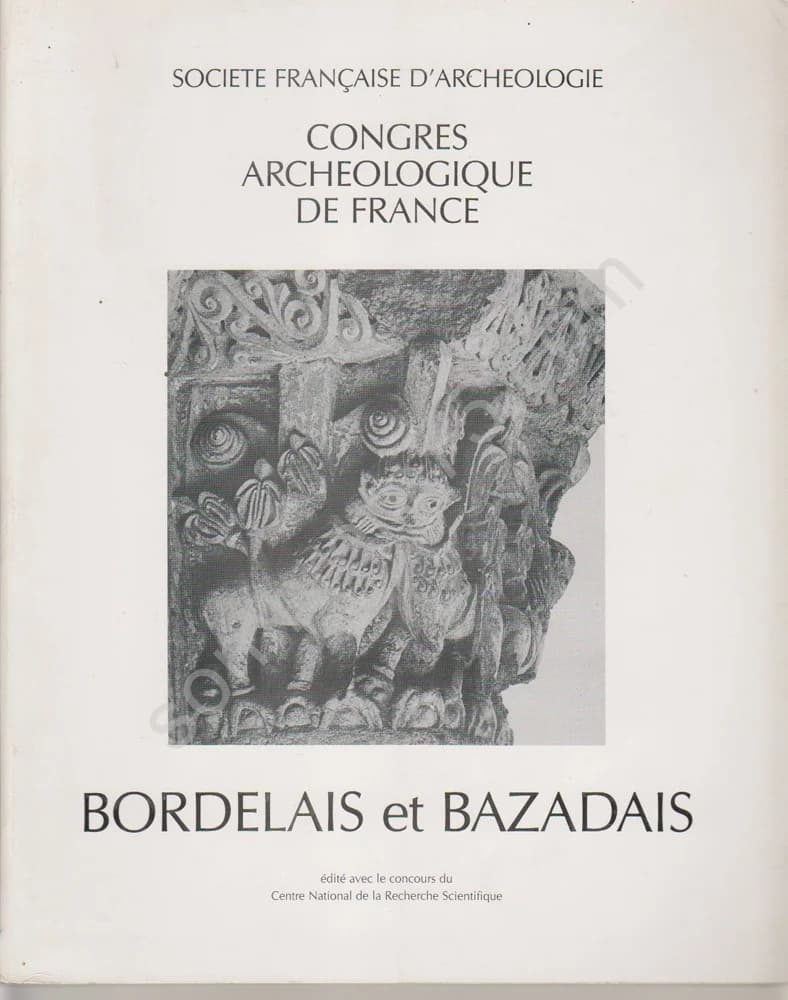 Congrès Archéologique de France, 145e Session, 1987 : Bordelais et Bazadais