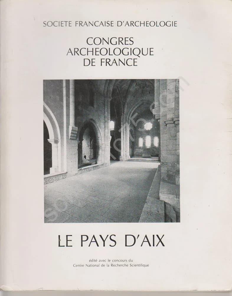 Congrès Archéologique de France - Le Pays d'Aix. 1988