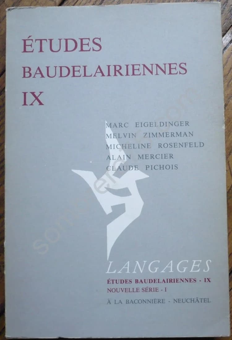 Etudes Baudelairiennes IX , 9 - Baudelaire , Rousseau et Hugo - Etudes de Marc Eigeldinger , Melvin Zimmerman , Micheline Rosenf