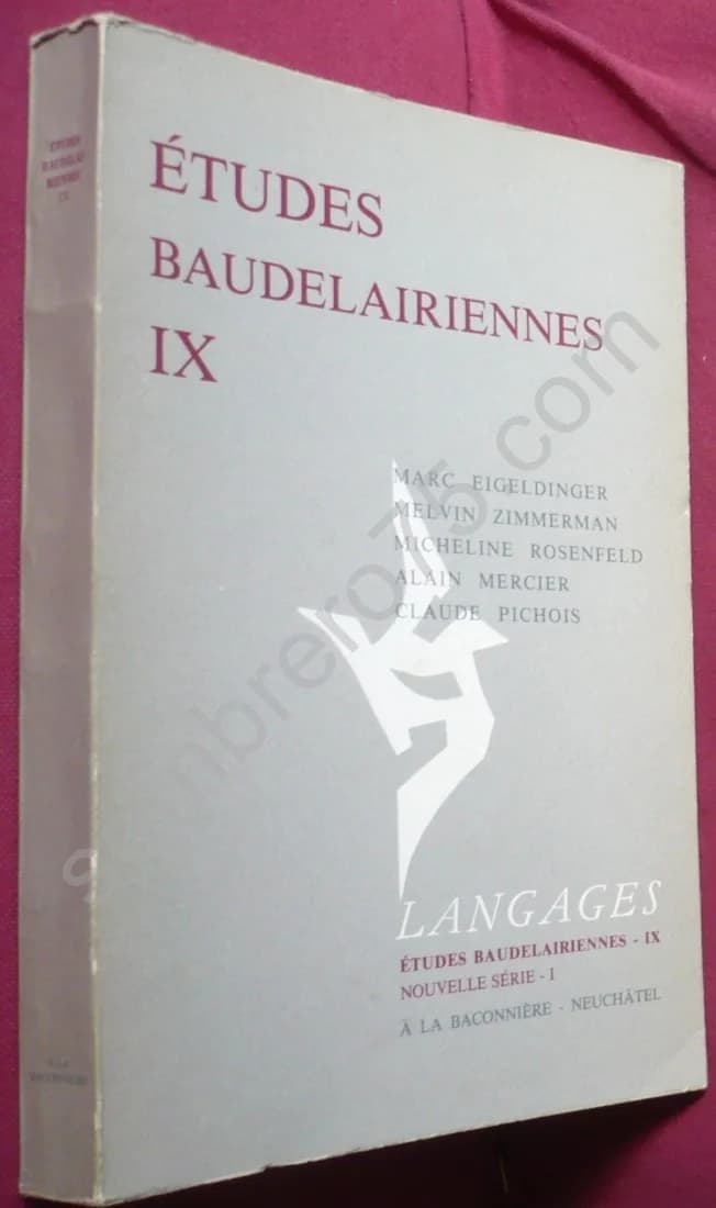 Etudes Baudelairiennes IX , 9 - Baudelaire , Rousseau et Hugo - Etudes de Marc Eigeldinger , Melvin Zimmerman , Micheline Rosenf - Image 2