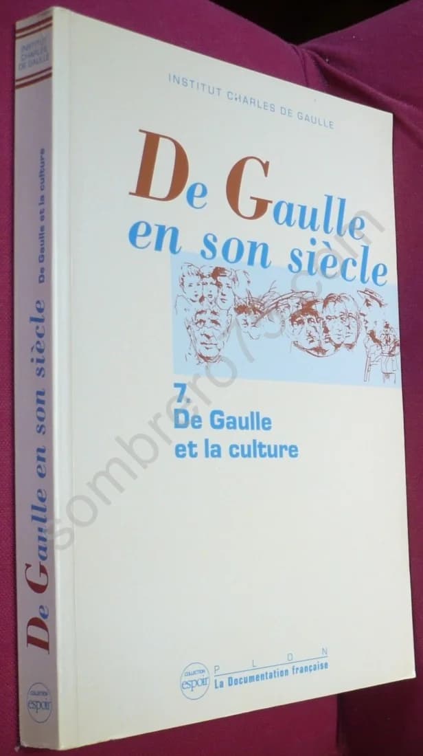 De Gaulle en son siècle : 7/de Gaulle et la Culture. Institut Ch de Gaulle - Image 2