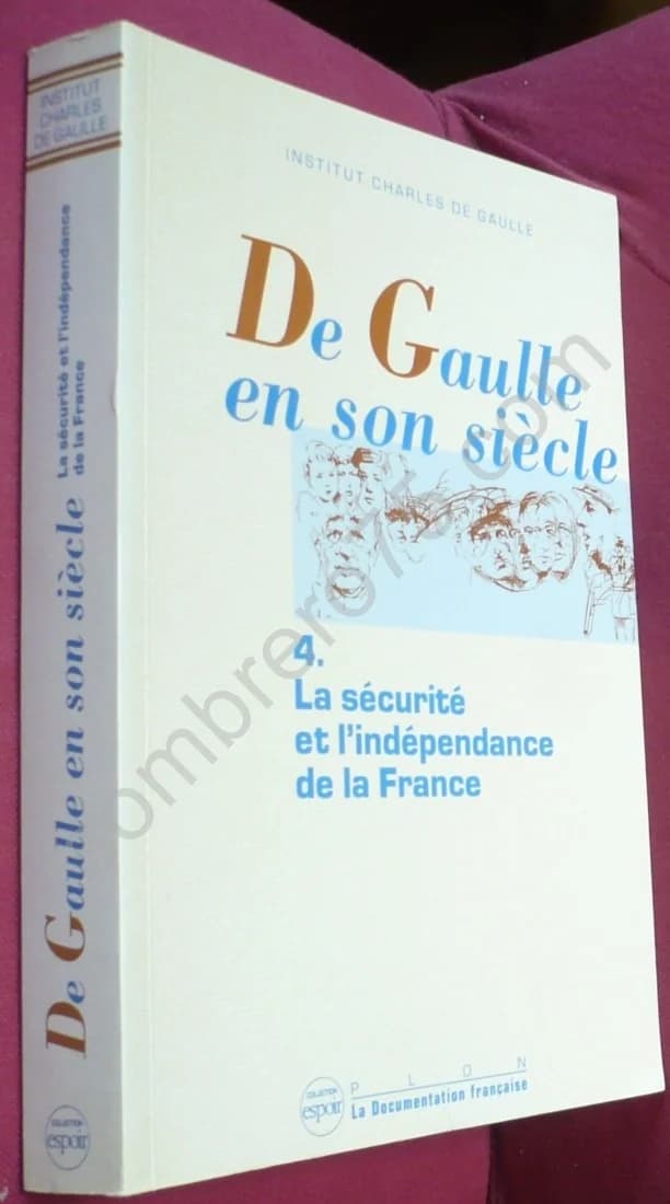 De Gaulle en son siècle : 4/ La Sécurité et l'indépendance de la France. Institut Ch de Gaulle - Image 2