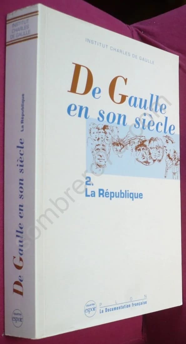 De Gaulle en son siècle : 2/La République. Actes des Journées Internationales tenues à L'Unesco 19-24 Nov 1990 - Image 2