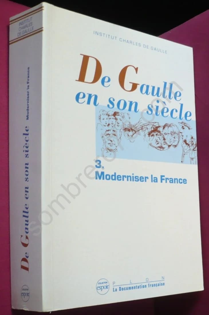 De Gaulle en son siècle : 3/ Moderniser la France. Actes des Journées Internationales tenues à l'Unesco 19-24 Nov 1990 - Image 2