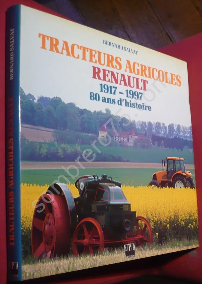Tracteurs Agricoles Renault : 1917-1997, 80 ans d'histoire. Bernard Salvat - Image 2