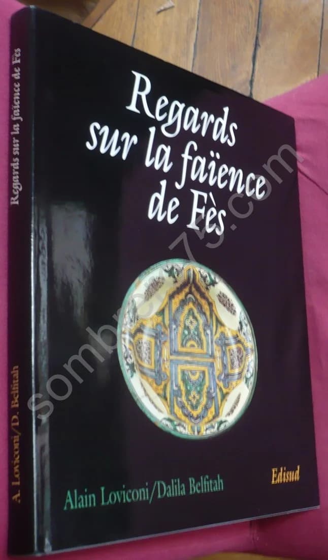 Regards sur la Faïence de Fes. Alain Loviconi - Image 2
