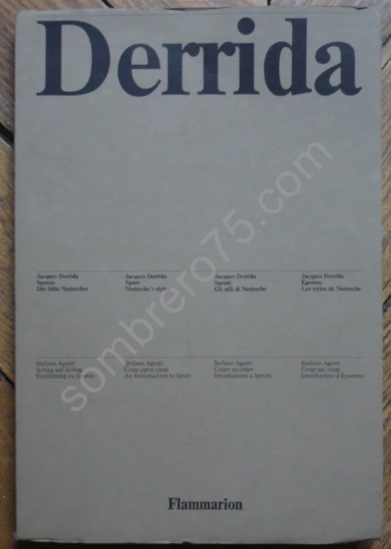 Jacques Derrida : Eperons Les Styles de Nietzche. Stefano Agosti : Coup sur Coup. Corbo e Fiore Editori Venezia 1976