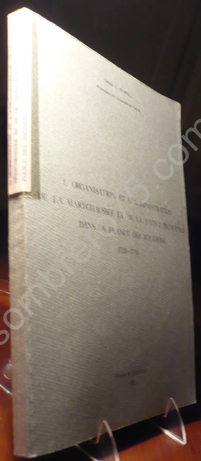L'organisation et l'Administration de la Maréchaussée et de la Justice Prévôtale dans la France des Bourbons