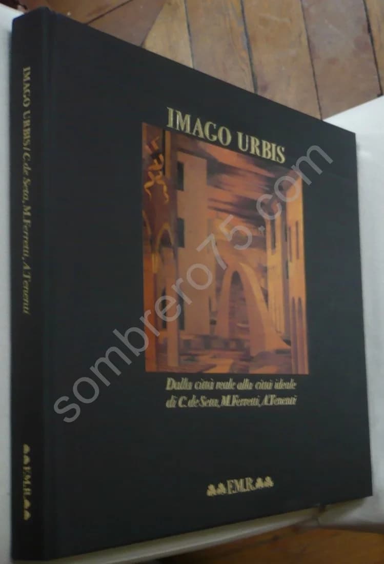 Imago Urbis. Dalla Citta' Reale Alla Citta' Ideale. FMR - Image 3